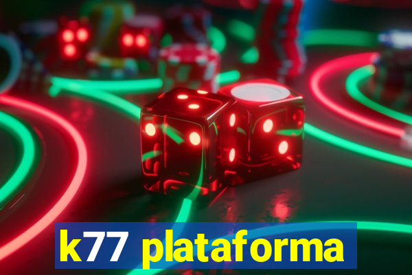 k77 plataforma